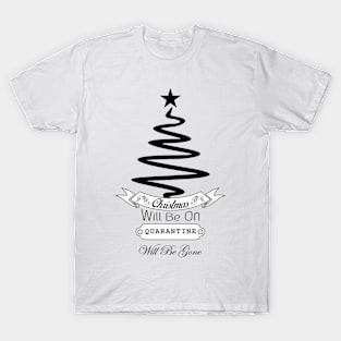 08 - CHRISTMAS WILL BE ON T-Shirt